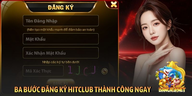 Ba bước đăng ký Hitclub thành công ngay