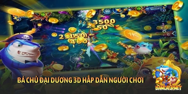 Bá chủ đại dương 3D - Game đổi thưởng siêu cấp 2026 4 Bá chủ đại dương 3D hấp dẫn người chơi