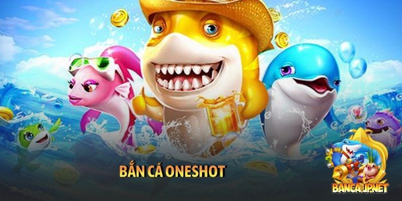 Bắn cá Oneshot
