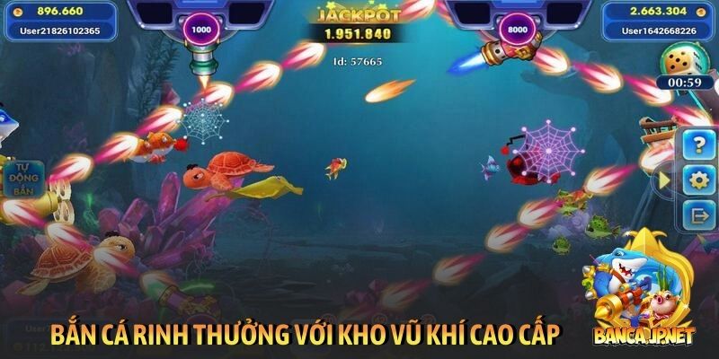 Bắn cá rinh thưởng với kho vũ khí cao cấp