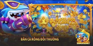 Bắn cá rồng đổi thưởng