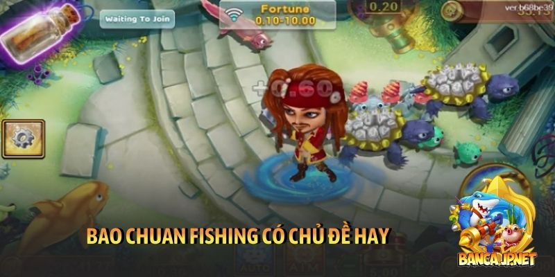 Bao Chuan Fishing - Game săn thưởng chủ đề hải tặc hay 4 Bao Chuan Fishing có chủ đề hay