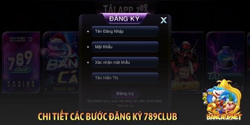 Đăng ký 789club liền tay - Nhận code tân thủ ngay hôm nay 4 Chi tiết các bước đăng ký 789club