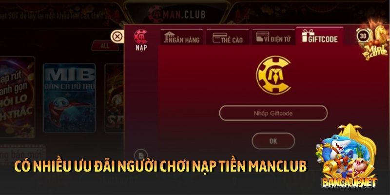 Có nhiều ưu đãi cho người chơi nạp tiền ManClub
