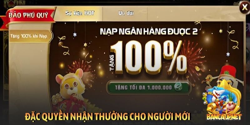 Đặc quyền nhận thưởng cho người mới
