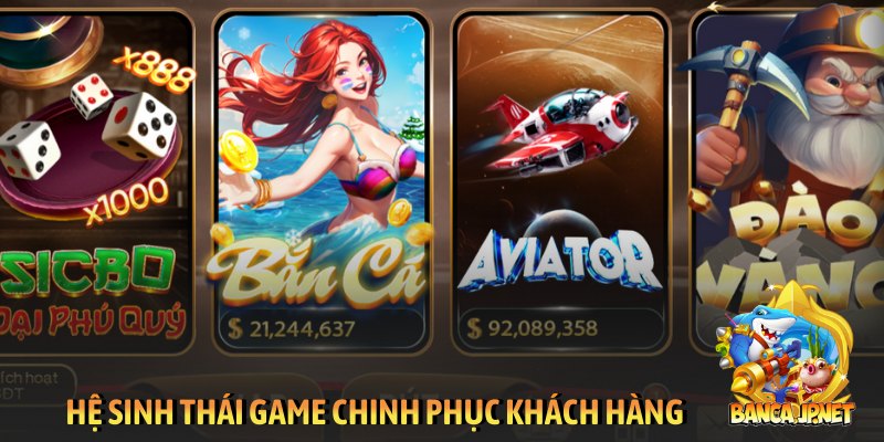 Hệ sinh thái game chinh phục khách hàng