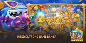Hệ số cá trong game bắn cá