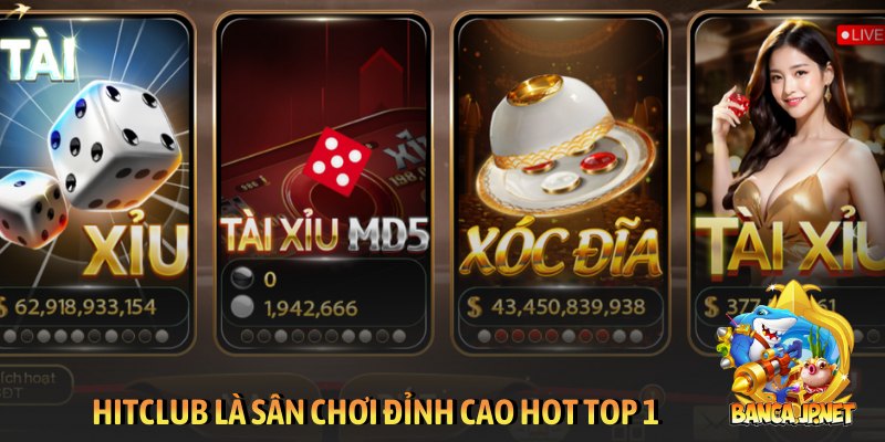 Hitclub là sân chơi đỉnh cao hot top 1