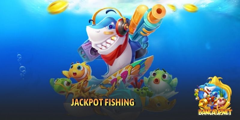 Jackpot Fishing