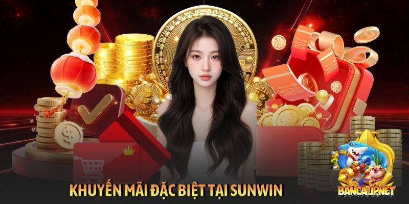Khuyến mãi đặc biệt tại Sunwin