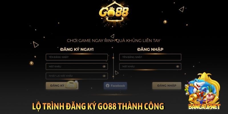 Lộ trình đăng ký GO88 thành công