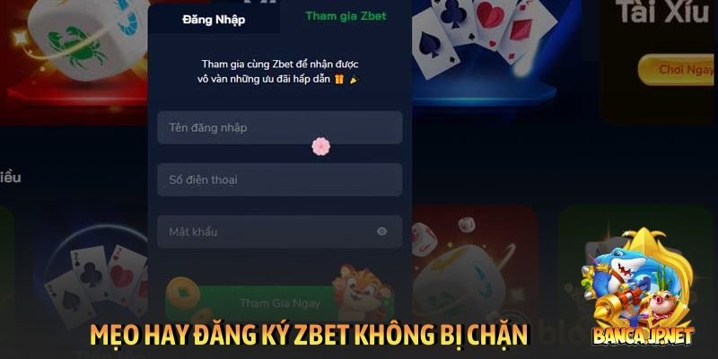 Mẹo hay đăng ký Zbet không bị chặn