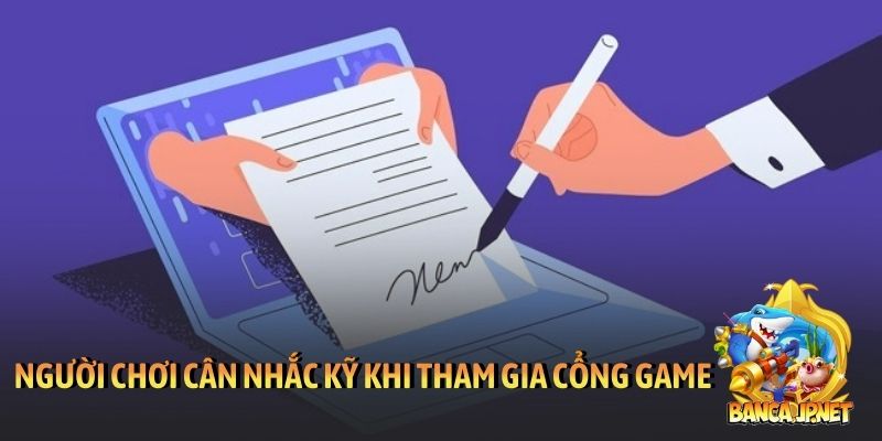 Người chơi cần cân nhắc kỹ khi tham gia mọi cổng game