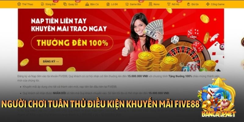 Khuyến mãi Five88 mới nhất 2026 nhận thưởng cực khủng 4 Người chơi tuân thủ điều kiện nhận khuyến mãi Five88
