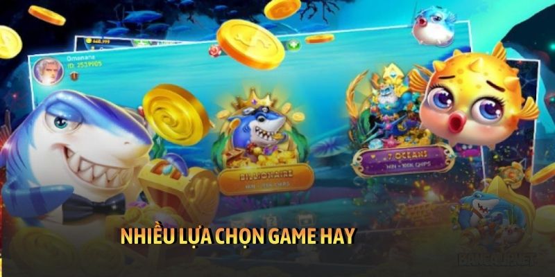 Nhiều lựa chọn game hay