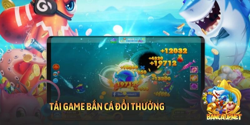 Tải game bắn cá đổi thưởng