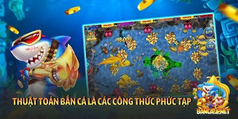 Thuật toán bắn cá và các bí ẩn để chiến thắng dễ dàng 4 Thuật toán bắn cá là các công thức phức tạp