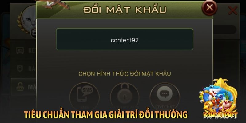 Tiêu chuẩn tham gia giải trí đổi thưởng